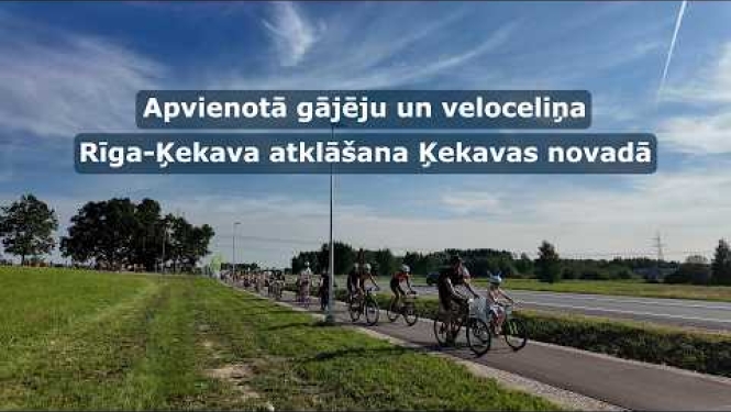 Apvienotā gājēju un veloceliņa Rīga-Ķekava atklāšana Ķekavas novadā