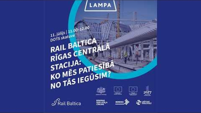 Diskusija sarunu festivālā LAMPA par Rail Baltica Rīgas Centrālās stacijas attīstību