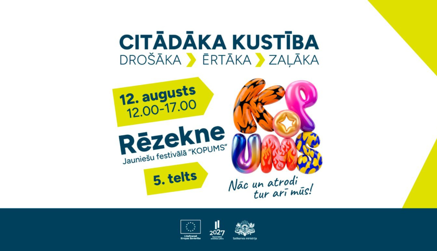 Plakāts “Citādāka kustība” ar saukli “Drošāka, ērtāka, zaļāka”. Norādīts: 12. augusts, 12.00–17.00, Rēzekne, jauniešu festivāls “KOPUMS”, 5. telts. Blakus krāsains uzraksts “KOPUMS” un aicinājums “Nāc un atrodi tur arī mūs!”. Apakšā Eiropas Savienības, ES fondu un Satiksmes ministrijas logotipi.