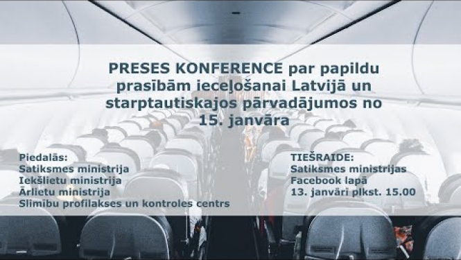 Preses konference par prasībām ieceļošanai Latvijā un starptautiskajos pārvadājumos (13.01.2021)
