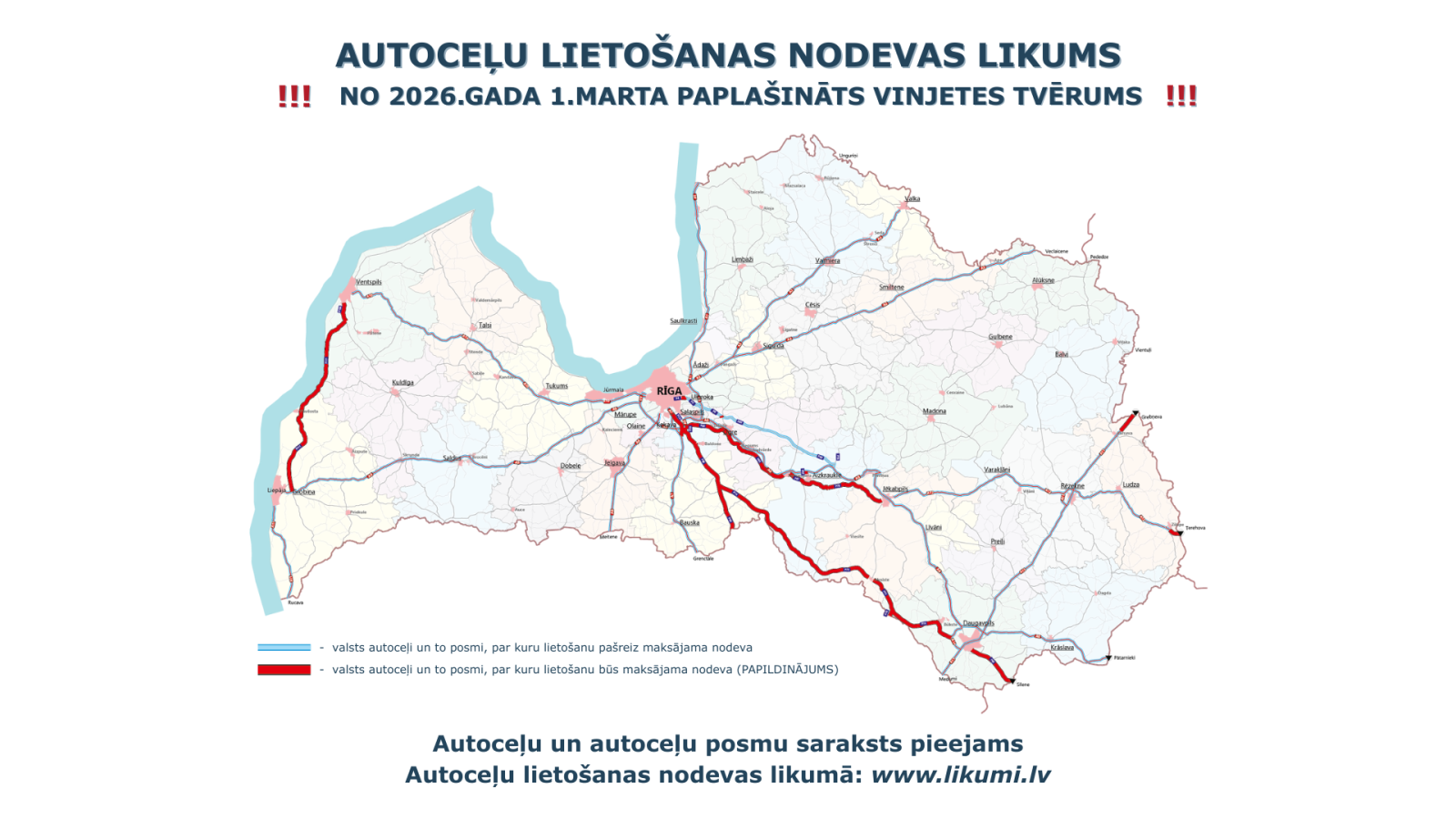 Latvijas karte ar autoceļu maršrutiem, kuros jāpiemēro autoceļu lietošanas nodeva. Zilā krāsā attēloti valsts autoceļi un posmi, uz kuriem nodeva jau tiek piemērota. Sarkanā krāsā attēloti autoceļi un posmi, uz kuriem nodeva būs jāmaksā no 2026. gada 1. marta (paplašinājums). Attēla virsraksts: “Autoceļu lietošanas nodevas likums — no 2026. gada 1. marta paplašināts vinjetes tvērums”. Apakšā norāde: autoceļu posmu saraksts pieejams vietnē www.likumi.lv