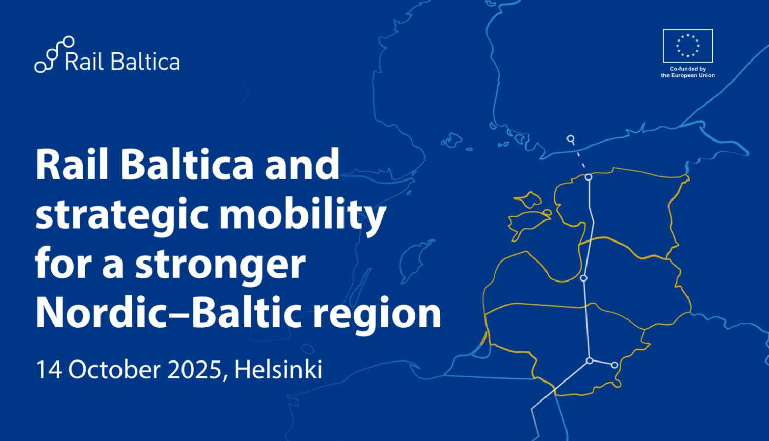 Karte ar dzelzceļa līnijām, kas savieno pilsētas Ziemeļvalstu un Baltijas reģionā. Attēlā redzams 'Rail Baltica' logotips, Eiropas Savienības logotips ar norādi par līdzfinansējumu, kā arī teksts par pasākumu 'Rail Baltica and strategic mobility for a stronger Nordic–Baltic region', kas notiks 2025. gada 14. oktobrī Helsinkos