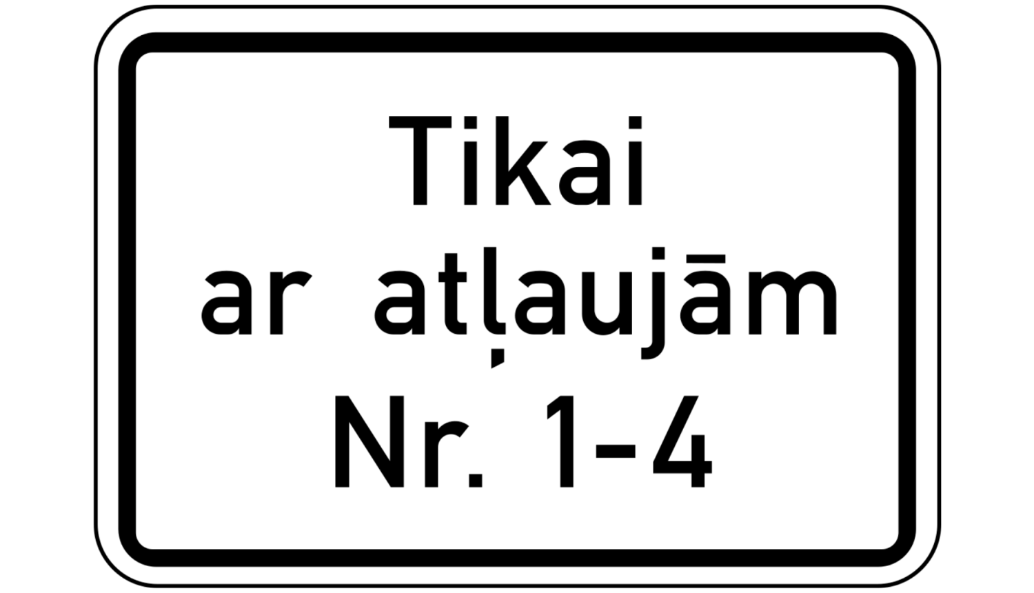 Ceļa zīme: Tikai ar atļaujām
