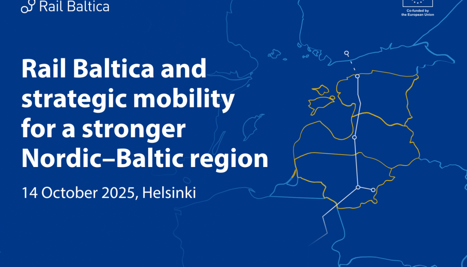 Karte ar dzelzceļa līnijām, kas savieno pilsētas Ziemeļvalstu un Baltijas reģionā. Attēlā redzams 'Rail Baltica' logotips, Eiropas Savienības logotips ar norādi par līdzfinansējumu, kā arī teksts par pasākumu 'Rail Baltica and strategic mobility for a stronger Nordic–Baltic region', kas notiks 2025. gada 14. oktobrī Helsinkos